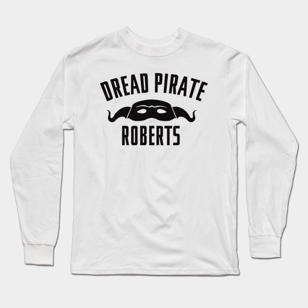 Dread Pirate Roberts Long Sleeve T-Shirt by MindsparkCreative